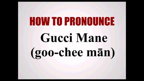 gucci mane pronunciation.